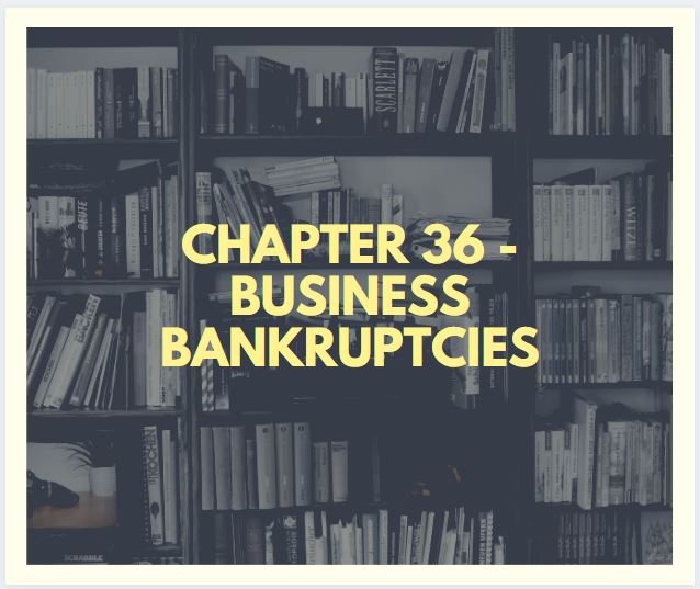 Chapter 36 – Business&nbsp;Bankruptcies